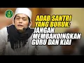 Lagu Adab Santri yang Buruk: Jangan Membandingkan Guru dan Kiai | Gus Iqdam