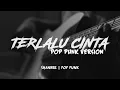Download Lagu Terlalu Cinta - Rossa (Pop Punk Version By Shanbee)