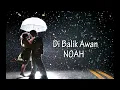Download Lagu Dibalik Awan - Noah (Lirik lagu )