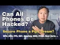 How Phones Can Be Attacked But Why This Isn t a Source of Fear Not About Privacy