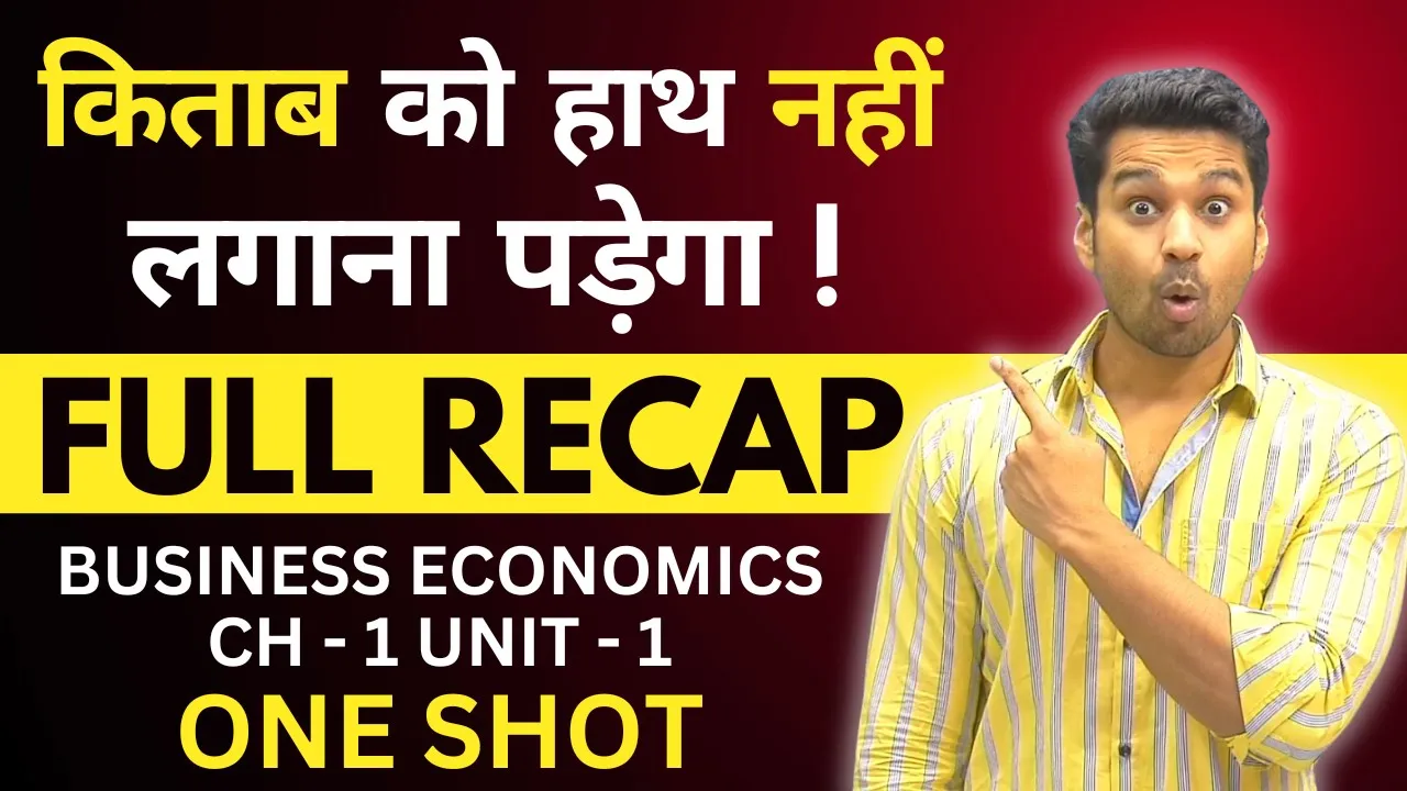 ONE SHOT | Business Economics CH 1 Unit 1 Full Recap | CA Foundation Jan 2025 | CA Parag Gupta