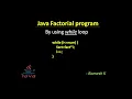 Java Factorial Program using while loop with full explanation - Ramesh Kodumuru