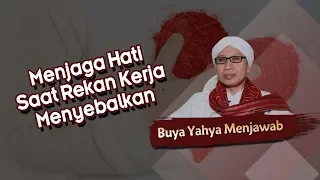 menjaga hati saat rekan kerja menyebalkan buya yahya menjawab