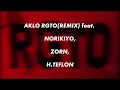 AKLO RGTO(REMIX) feat. NORIKIYO, ZORN, H.TEFLON