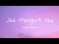Lagu Andika Mahesa - Jika Mengerti Aku (Lirik)