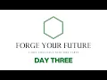 The Forge Your Future Challenge Day Three Replay