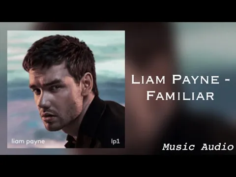 Download MP3 Liam Payne - Familiar ft. J. Balvin