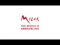 MILCK - The World is Unraveling
