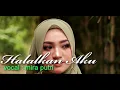 Download Lagu HALALKAN AKU LIRIK   MIRA PUTRI