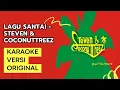 Download Lagu LAGU SANTAI - STEVEN \u0026 COCONUTTREEZ | KARAOKE VERSI ORIGINAL