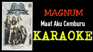 magnum maaf aku cemburu karaoke 