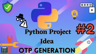 Project Ideas - Python OTP Generation Google Colab Small program Simple Python project
