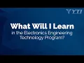 What Will I Learn in the Electronics Engineering Technology Program