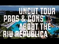 Riu Republica Uncut resort Tour With Pros Cons