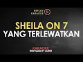 Download Lagu Yang Terlewatkan - Sheila On 7 Karaoke HQ Audio