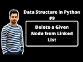 - Delete a Given Node from a Linked List in Python Data Structures in Hindi