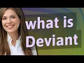 Deviant meaning of Deviant