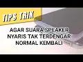 Download Lagu Cara Mengatasi Suara Speaker HP Kecil Kena Air Debu