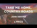 Download Lagu John Denver - Country Roads, Take Me Home (Lyrics)