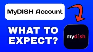 MyDISH Account App Explained - What to Expect