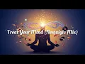 Download Lagu Treat Your Mind (Nostalgic Mix)