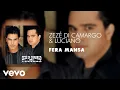 Download Lagu Zezé Di Camargo \u0026 Luciano - Fera Mansa (Áudio Oficial)