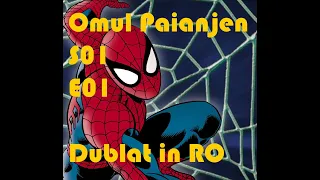 omul paianjen s01 e01 spider man dublat in romana