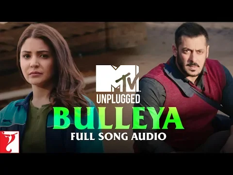 Download MP3 MTV Unplugged - Bulleya | Full Song Audio | Sultan | Papon | Vishal and Shekhar | Irshad Kamil