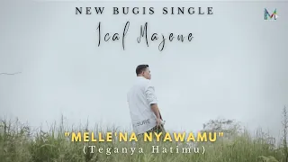 Download Ical Majene - Melle'na Nyawamu (Teganya Hatimu) | Official Music Video MP3