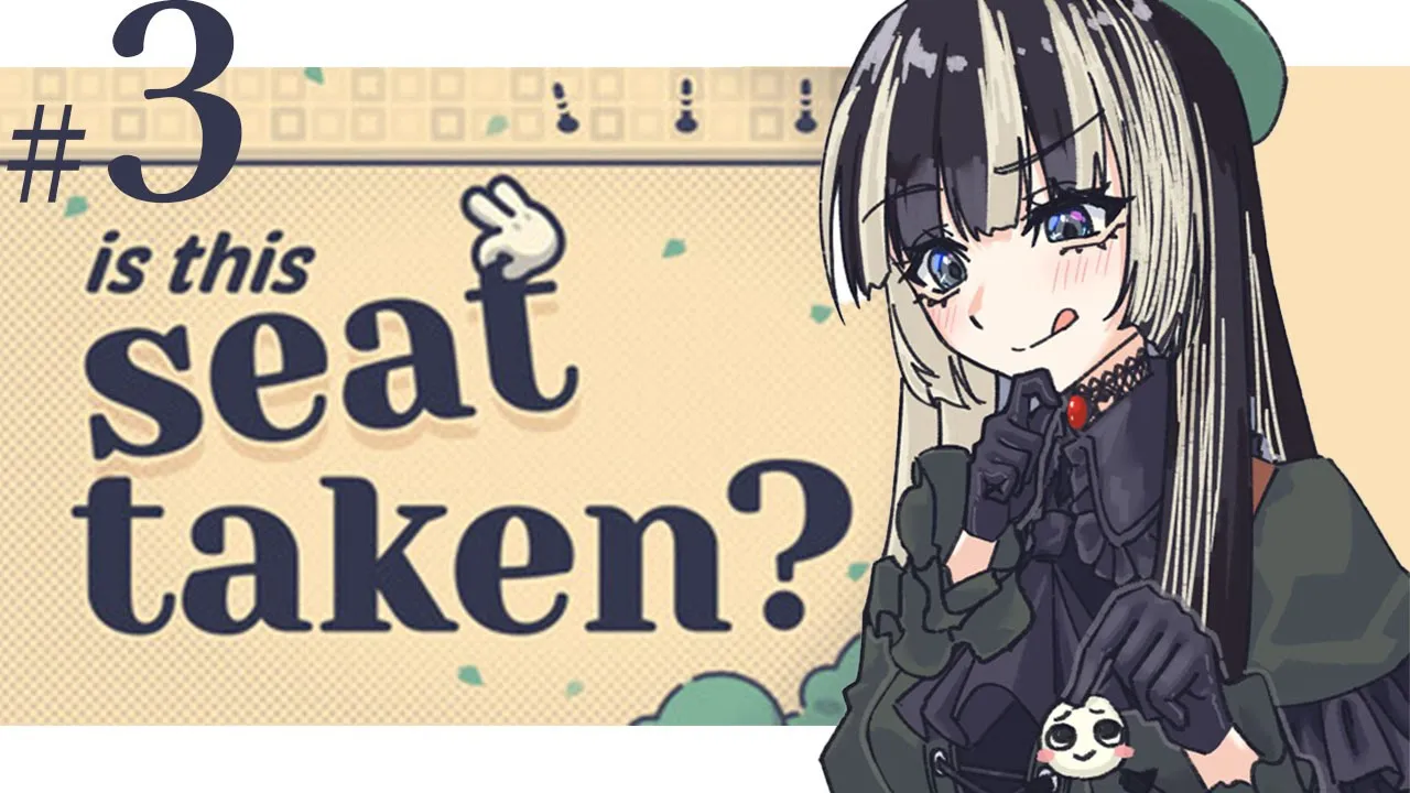 【Is This Seat Taken?】その③ついに最終回！！頑張れナットくん……！！【儒烏風亭らでん #ReGLOSS 】