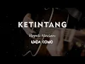 Download Lagu KETINTANG // NOPEK NOVIAN // KARAOKE GITAR AKUSTIK NADA COWO ( MALE )