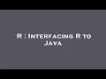 R Interfacing R to Java