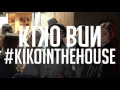 Kiko Bun - #KikoInTheHouse
