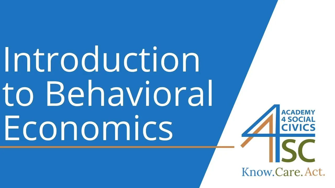 Introduction to Behavioral Economics: Acting Irrationally - Behavioral Economics Series | Acade...