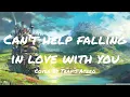 Download Lagu Can't Help Falling In Love With You | Elvis Presley Cover by Travis Atreo - Lyrics