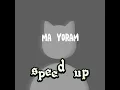 Ma yoram- lil baba × abyusif  (speed up)