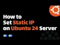 How to Set Static IP Addresses in Ubuntu 24 Server Netplan Tutorial