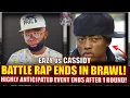 BREAKING NEWS: CASSIDY VS EAZY DA BLOCK CAPTAIN BATTLE ENDS IN ALTERCATION AFTER ONLY 1 ROUND!!