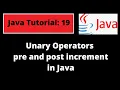 Java Programming Tutorial - 19 Unary Operators in Java Difference between pre and post increment