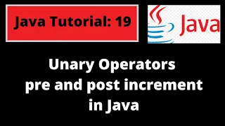 Java Programming Tutorial - 19 Unary Operators in Java Difference between pre and post increment