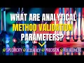 What are Analytical Method Validation Parameters