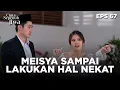 Meisya Sampai Nekat Rela Berkorban Untuk Hasbi - CINTA SEPENUH JIWA | EPS 67 Part 4