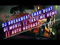 Lagu DJ BREAKBEAT ENAK BUAT DI MOBIL || TAKE ME HOME || AUTO NGEGASS