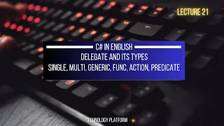 what are delegates in c single cast multicast generic func action predicate delegate c