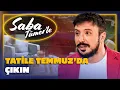Download Lagu Tatil Yapacaklar Dikkat! Temmuz'u Tercih Edin | Saba Tümer'le Can Aydoğmuş