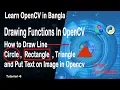 How draw Line Rectangle Circle Triangle and write text in openCV