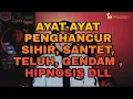 Lagu AYAT - AYAT PENGHANCUR SIHIR | UAZ | UST. AZZIMAM | DF TV | LENTERA UMMAH