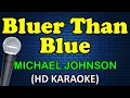 Download Lagu BLUER THAN BLUE - Michael Johnson (HD Karaoke)