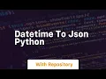 datetime to json python