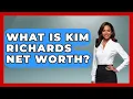 What Is Kim Richards Net Worth - The Rich And Famous Files